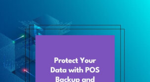POS System Backup and Recovery: Protecting Your Data from Loss or Corruption