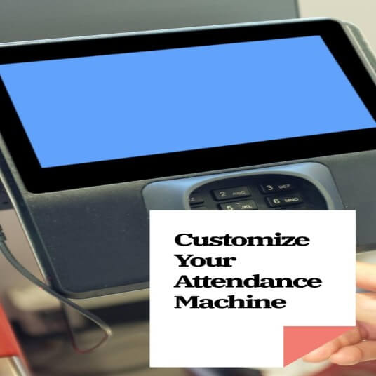 customization options in attendance machine